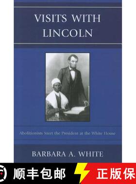预订 Visits With Lincoln : Abolitionists Meet The President at the White House [9780739164174]