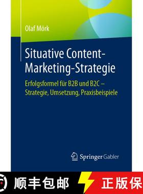 【3-4周达】Situative Content-Marketing-Strategie : Erfolgsformel für B2B und B2C - Strategie, Umsetz... [9783658343279]