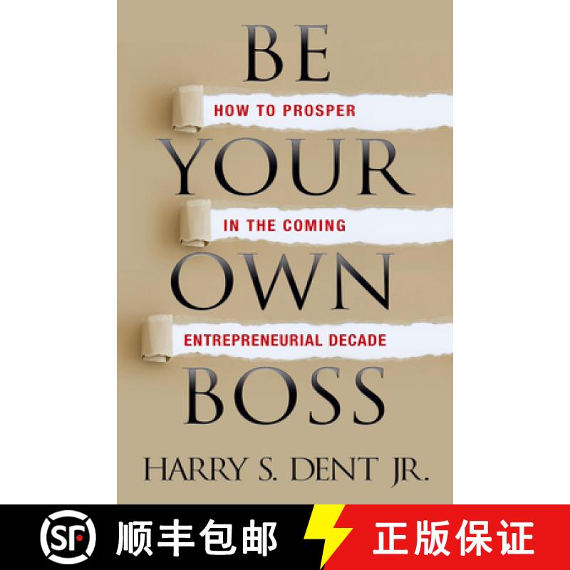【3-4周达】Be Your Own Boss : How to Prosper in the Coming Entrepreneurial Decade [9781722502003]