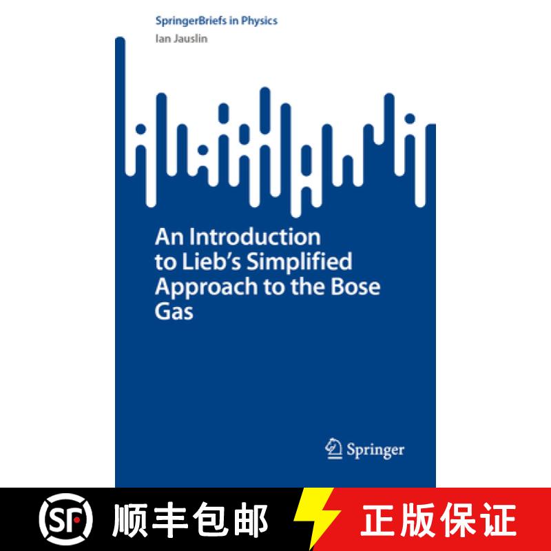 【3-4周达】An Introduction to Lieb's Simplified Approach to the Bose Gas [9783031813924]
