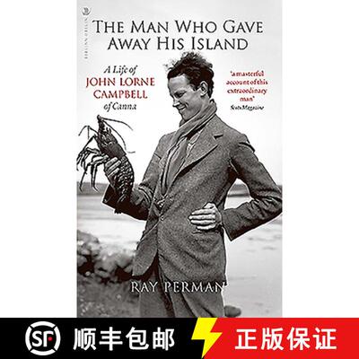 【3-4周达】The Man Who Gave Away His Island: A Life of John Lorne Campbell of Canna [9781912476893]
