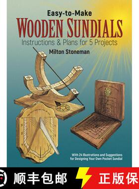 预订 Easy-To-Make Wooden Sundials: Instructions and Plans for Five Projects [9780486241418]