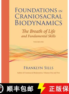 【3-4周达】Foundations in Craniosacral Biodynamics, Volume One: The Breath of Life and Fundamental Sk... [9781556439254]