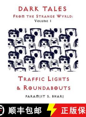 【3-4周达】Dark Tales From the Strange Wyrld: Volume 1: Traffic Lights & Roundabouts [9781999969998]