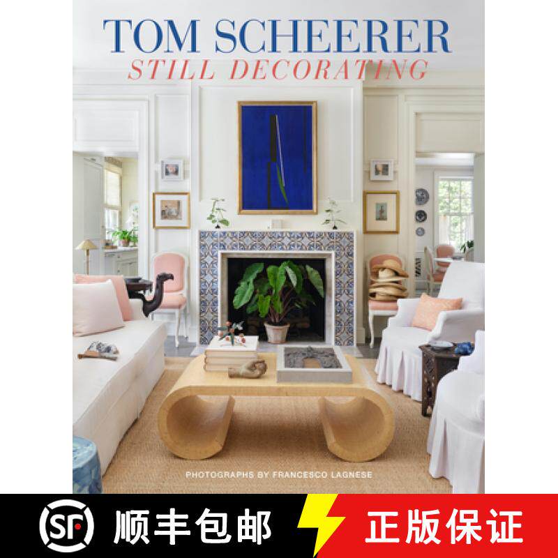 【3-4周达】Tom Scheerer: Still Decorating--A Testament to the Enduring Mastery of America's Premier I... [9780865654679]