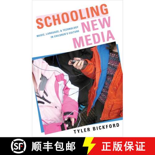 【3-4周达】Schooling New Media: Music, Language, and Technology in Children's Culture [9780190654153]