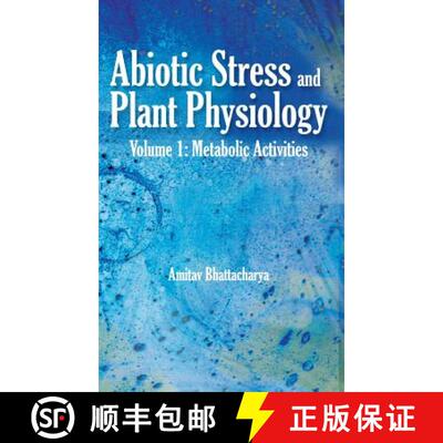 【3-4周达】精装 Abiotic Stress and Plant Physiology, Volume 01: Metabolic Activities: Volume 01: Meta... [9789385516900]