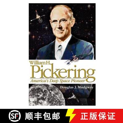 【3-4周达】William H. Pickering: America's Deep Space Pioneer [9781780396941]