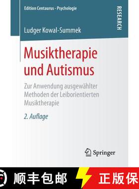 【3-4周达】Musiktherapie und Autismus : Zur Anwendung ausgewählter Methoden der Leiborientierten Mus... [9783658131869]