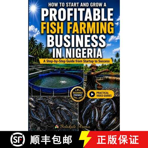 【3-4周达】How to Start and Grow a Profitable Fish Farming Business in Nigeria: A Step-by-Step Guide ... [9798256030650]