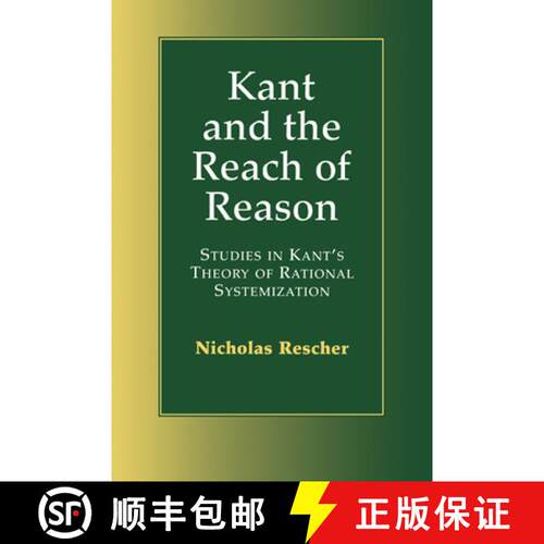 【3-4周达】Kant and the Reach of Reason: Studies in Kant's Theory of Rational Systematization [9780521667913]