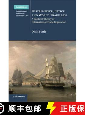 【3-4周达】Distributive Justice and World Trade Law: A Political Theory of International Trade Regula... [9781108402408]