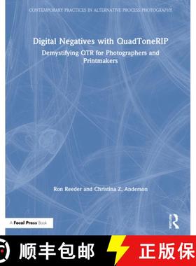 【3-4周达】Digital Negatives with Quadtonerip: Demystifying Qtr for Photographers and Printmakers [9780367862305]