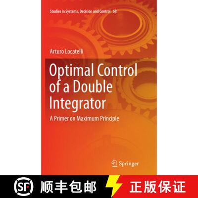 【3-4周达】Optimal Control of a Double Integrator : A Primer on Maximum Principle (Softcover reprint ... [9783319825045]