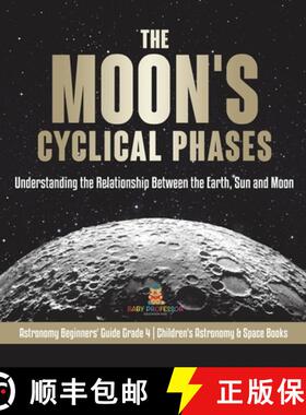 【3-4周达】Moon's Cyclical Phases: Understanding the Relationship Between the Earth, Sun and Moon Ast... [9781541980600]