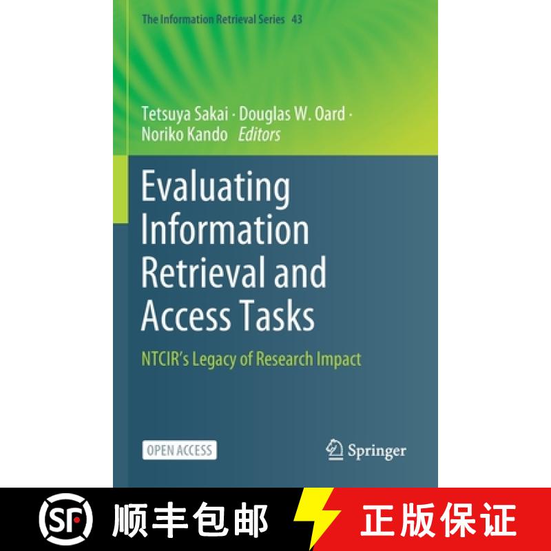 【3-4周达】Evaluating Information Retrieval and Access Tasks : NTCIR's Legacy of Research Impact [9789811555565]
