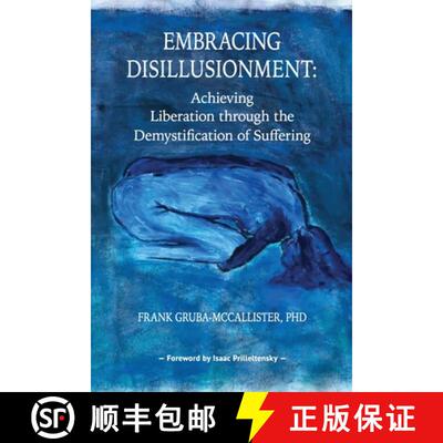 【3-4周达】Embracing Disillusionment: Achieving Liberation Through the Demystification of Suffering [9781939686503]