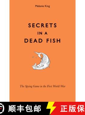 【3-4周达】Secrets in a Dead Fish – The Spying Game in the First World War [9781851242603]