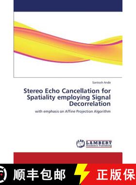 预订 Stereo Echo Cancellation for Spatiality Employing Signal Decorrelation [9783659368394]