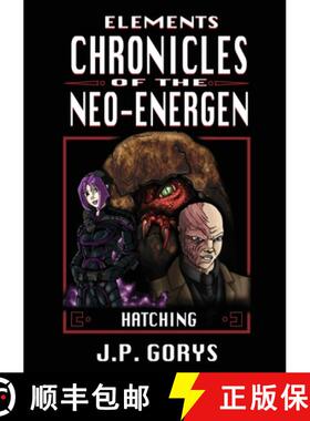 【3-4周达】Elements: Chronicles of the Neo-Energen - Hatching [9781304096821]
