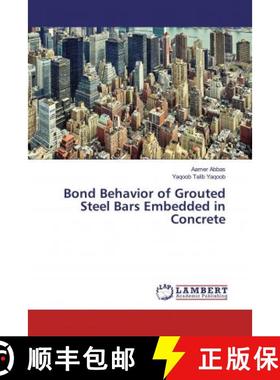 预订 Bond Behavior of Grouted Steel Bars Embedded in Concrete [9786200227003]