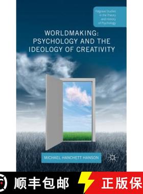 【3-4周达】Worldmaking: Psychology and the Ideology of Creativity [9781137408044]