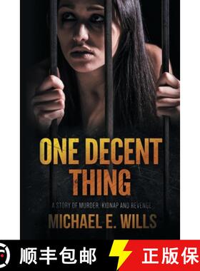 预订 One Decent Thing: A Story of Kidnap, Intrigue and Murder [9781513652146]