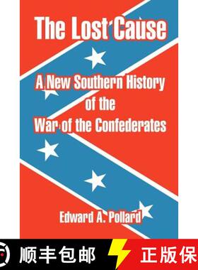 【3-4周达】The Lost Cause: A New Southern History of the War of the Confederates [9781410215666]