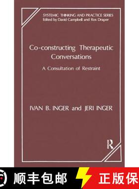【3-4周达】Co-Constructing Therapeutic Conversations: A Consultation of Restraint [9781855750234]