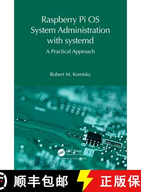 【3-4周达】Raspberry Pi OS System Administration with Systemd: A Practical Approach [9781032596341]
