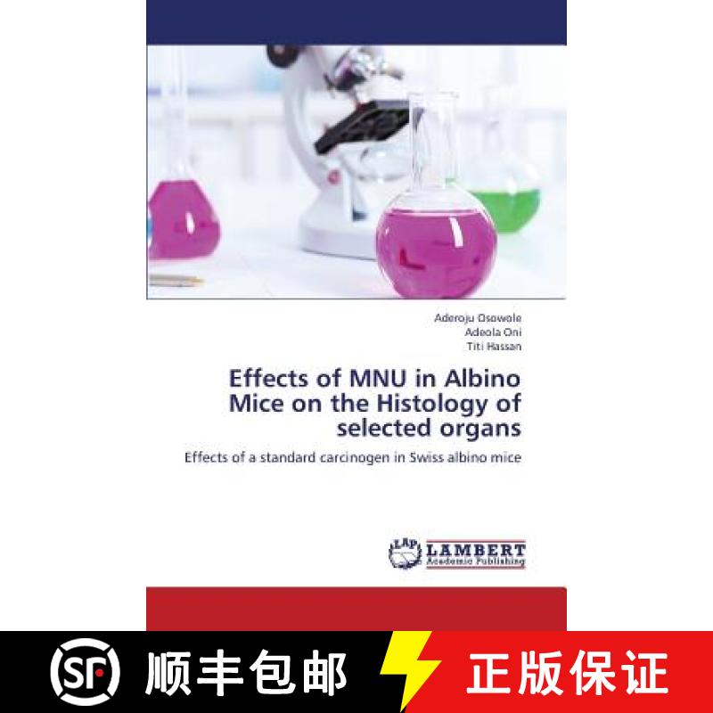 预订 Effects of Mnu in Albino Mice on the Histology of Selected Organs[9783659216671]