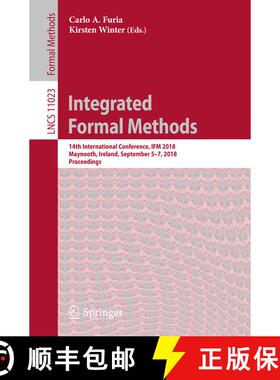 【3-4周达】Integrated Formal Methods : 14th International Conference, IFM 2018, Maynooth, Ireland, Se... [9783319989372]