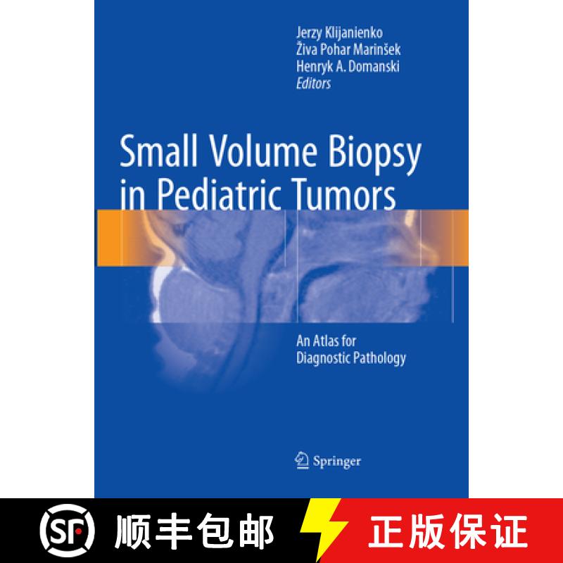 【3-4周达】Small Volume Biopsy in Pediatric Tumors: An Atlas for Diagnostic Pathology [9783319869872]