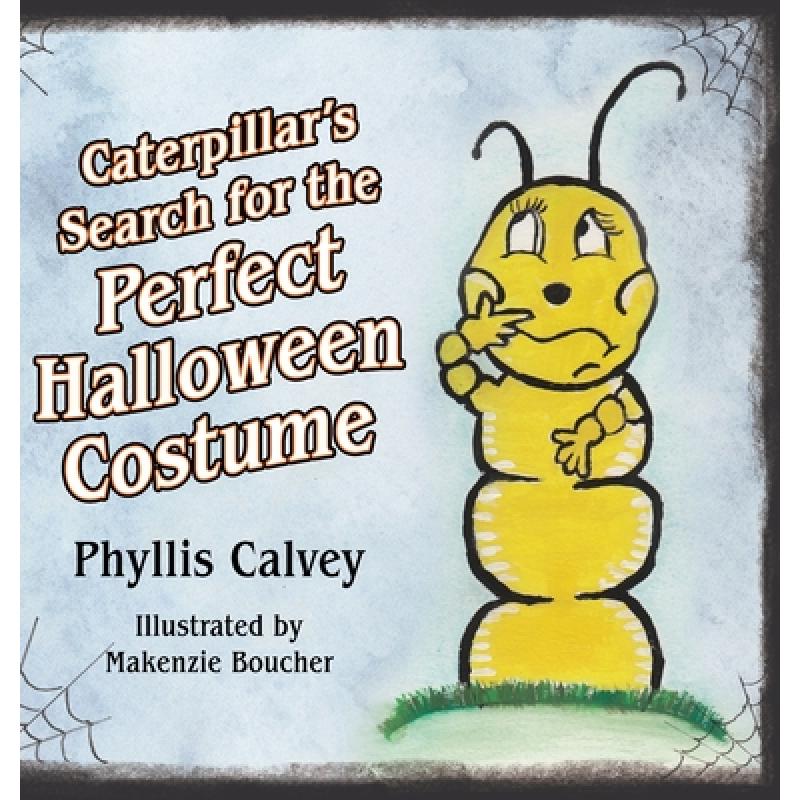 【4周达】Caterpillar's Search for the Perfect Halloween Costume[9781952521850]