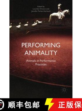 【3-4周达】Performing Animality: Animals in Performance Practices [9781137373120]