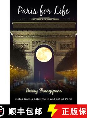 预订 Paris for Life: Notes from a Lifetime in and out of Paris [9780983614135]