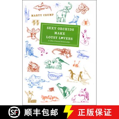 【3-4周达】Sexy Orchids Make Lousy Lovers: And Other Unusual Relationships [9780226121857]