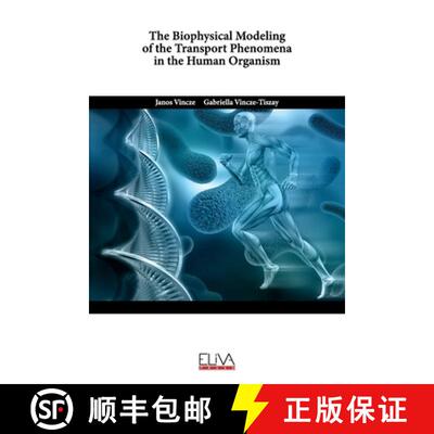 【3-4周达】The Biophysical Modeling of the Transport Phenomena in the Human Organism [9781636483474]
