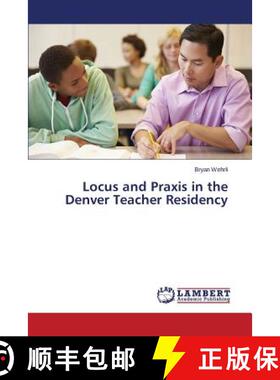 预订 Locus and Praxis in the Denver Teacher Residency [9783659744617]