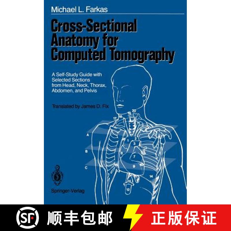 【3-4周达】Cross-Sectional Anatomy for Computed Tomography : A Self-Study Guide with Selected Section... [9781461387848]