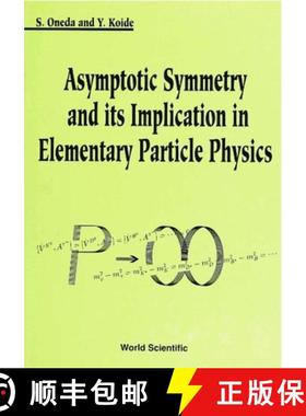 【3-4周达】Asymptotic Symmetry and Its Implication in Elementary Particle Physics [9789810204983]