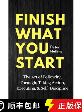 【3-4周达】Finish What You Start: The Art of Following Through, Taking Action, Executing, & Self-Disc... [9781647430504]