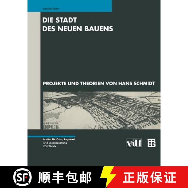 【3-4周达】Die Stadt des Neuen Bauens : Projekte und Theorien von Hans Schmidt [9783519050360]