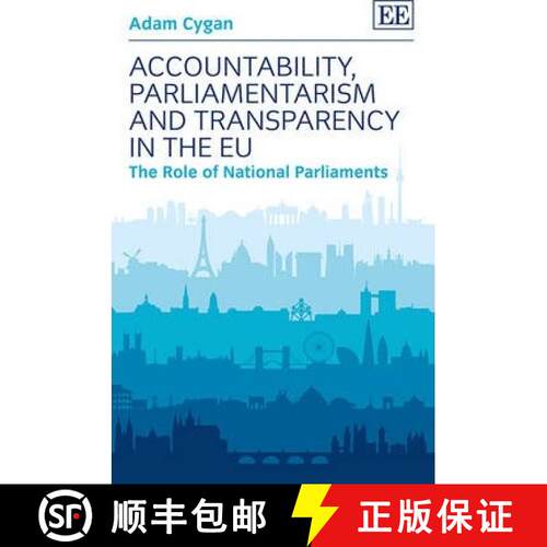 【3-4周达】精装 Accountability, Parliamentarism and Transparency in the EU: The Role of National Parl... [9781847201317]