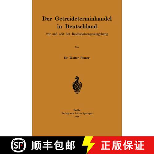 【3-4周达】Der Getreideterminhandel in Deutschland vor und seit der Reichsbörsengesetzgebung [9783642902482]