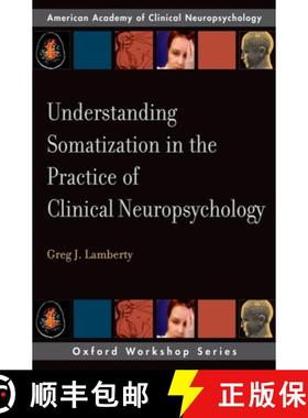 【3-4周达】Understanding Somatization in the Practice of Clinical Neuropsychology: American Academy o... [9780195328271]