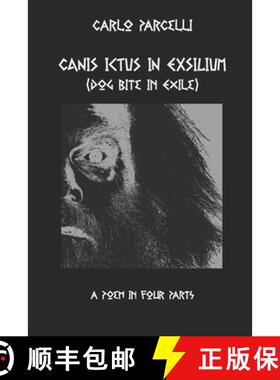 【3-4周达】Canis Ictus in Exsilium: Translated from the Sermo Vulgaris, a Poem in Four Parts [9780982019658]