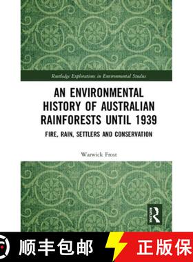 【3-4周达】An Environmental History of Australian Rainforests until 1939 : Fire, Rain, Settlers and C... [9780367086978]