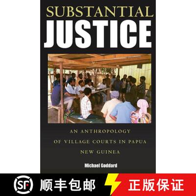 【3-4周达】Substantial Justice: An Anthropology of Village Courts in Papua New Guinea [9781845455613]