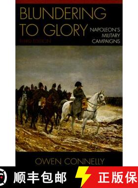 【3-4周达】Blundering to Glory: Napoleon's Military Campaigns, Third Edition [9780742553187]